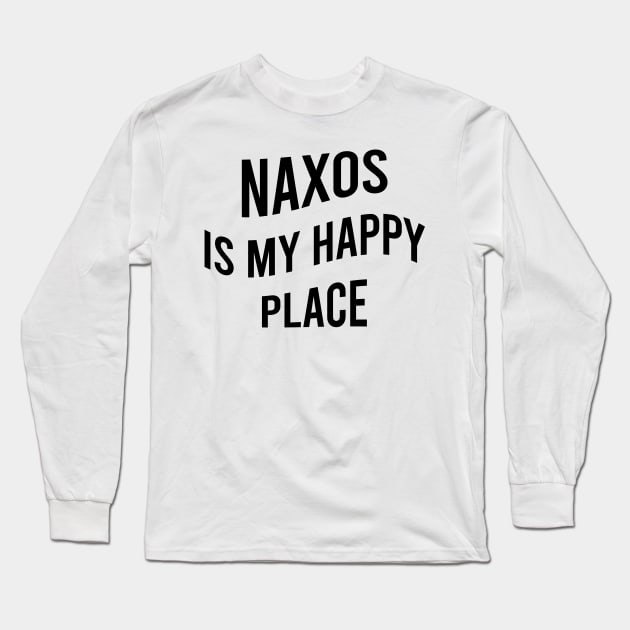 Naxos is my happy place Long Sleeve T-Shirt by greekcorner